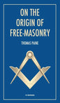 On the origin of free-masonry: followed by an article by W. L. Wilmshurts: Freemasonry In Relation To The Ancient Mysteries - Hardcover