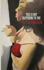 This Is Not Happening to You - Paperback
