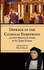 Defence of the Catholic Priesthood: Against Martin Luther - Paperback