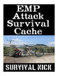 EMP Attack Survival Cache: 22 Lessons On How To Build and Hide A Cache of Survival Items To Resupply Yourself With During An EMP Attack - Paperback