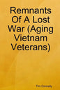 Remnants Of A Lost War (Aging Vietnam Veterans) - Paperback