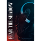 Fear the Shadow: The Invasion - Paperback