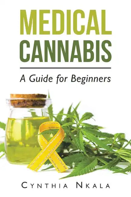 Medical Cannabis: A Guide for Beginners - Paperback
