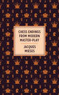 Chess Endings From Modern Master-Play - Paperback