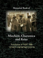Miechov Memorial Book, Charsznica and Ksiaz: Translation of Sefer Yizkor Miechow, Charsznica, Ksiaz - Hardcover