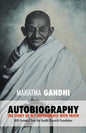 Mahatma Gandhi: The Story of My Experiments with Truth: Foreword by The Gandhi Research Foundation - Paperback
