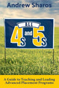 All 4s and 5s: A Guide to Teaching and Leading Advanced Placement Programs - Paperback