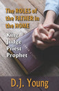 The Roles of the Father in the Home-: King, Judge, Priest, Prophet - Paperback