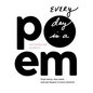 Every Day Is a Poem: Find Clarity, Feel Relief, and See Beauty in Every Moment - Paperback