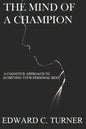 The Mind of a Champion: A Cognitive Approach to achieving your personal best - Paperback