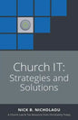 Church IT: Strategies and Solutions - Paperback