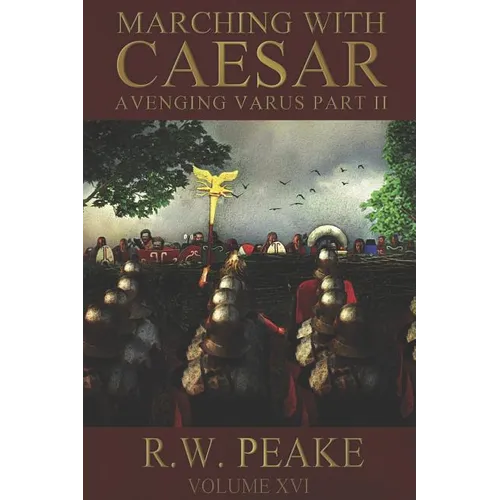 Marching With Caesar: Avenging Varus Part II - Paperback