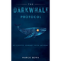 The DarkWhale Protocol: My Crypto Journey With Satoshi - Hardcover