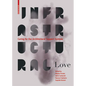 Infrastructural Love: Caring for Our Architectural Support Systems - Paperback