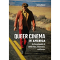 Queer Cinema in America: An Encyclopedia of LGBTQ Films, Characters, and Stories - Hardcover