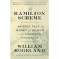 The Hamilton Scheme: An Epic Tale of Money and Power in the American Founding - Paperback