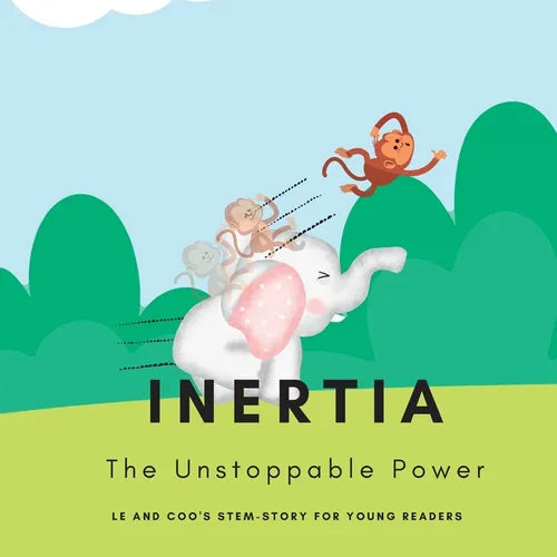 Inertia - The Unstoppable Power: A STEM Story for Young Readers (Perfect book to inspire child's curiosity about science at very young age) - Paperback