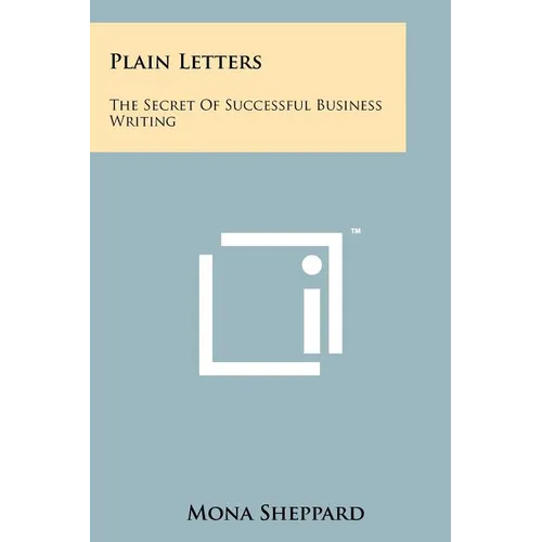 Plain Letters: The Secret Of Successful Business Writing - Paperback