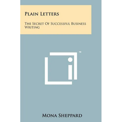 Plain Letters: The Secret Of Successful Business Writing - Paperback
