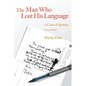 The Man Who Lost His Language: A Case of Aphasia Revised Edition - Paperback