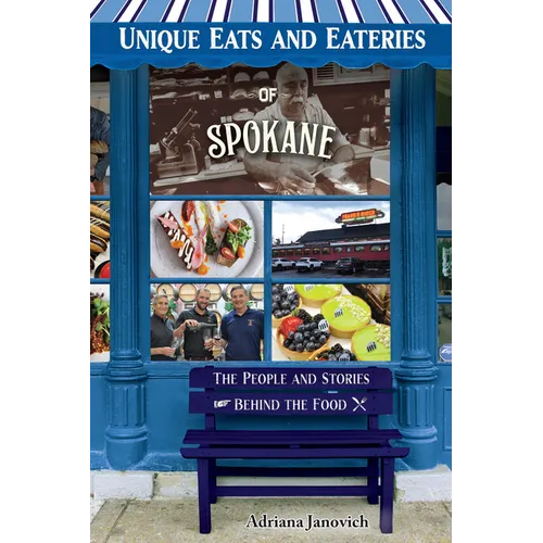 Unique Eats and Eateries of Spokane - Paperback
