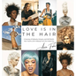 Love Is in the Hair: A Journey of Setbacks, Scissors, and Self-Worth. How I Built a Life in Beauty from the Inside Out - Hardcover