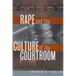 Rape and the Culture of the Courtroom - Hardcover