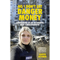 No, I Don't Get Danger Money: Confessions of an Accidental War Correspondent - Paperback