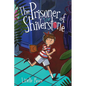 The Prisoner of Shiverstone: A Graphic Novel - Hardcover