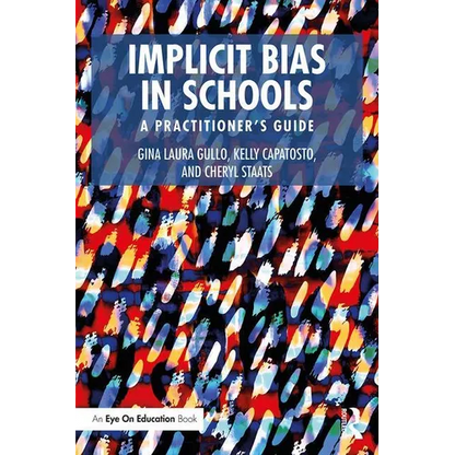 Implicit Bias in Schools: A Practitioner's Guide - Paperback