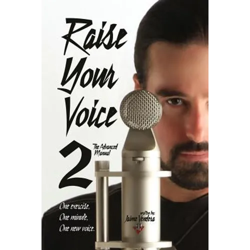 Raise Your Voice 2: The Advanced Manual - Paperback