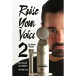 Raise Your Voice 2: The Advanced Manual - Paperback