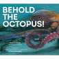 Behold the Octopus! - Hardcover