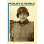 Wallace H. Graham: The Man Who Became President Truman's Physician - Hardcover
