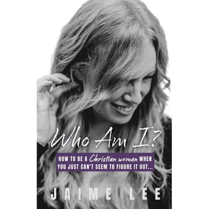 Who Am I?: How to be a Christian woman when you just can't seem to figure it out... - Paperback