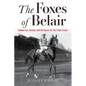 The Foxes of Belair: Gallant Fox, Omaha, and the Quest for the Triple Crown - Hardcover