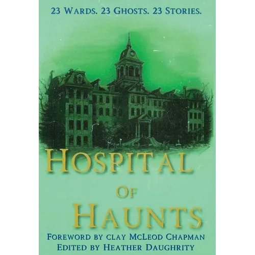Hospital of Haunts - Hardcover