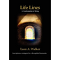 Life Lines: A Confirmation of Being - Inscriptions Consigned to a Thoughtful Humanity - Hardcover