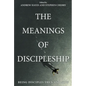 The Meanings of Discipleship - Hardcover