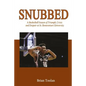 Snubbed: A Basketball Season of Triumph, Crisis and Despair at St. Bonaventure University - Paperback