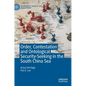 Order, Contestation and Ontological Security-Seeking in the South China Sea - Hardcover
