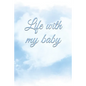 Life with my baby: Book to complete, Keep in memory all the moments spent with your child, ideal gifts for young parents - Paperback