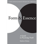 Form & Essence: A Guide to Practicing Truth - Paperback