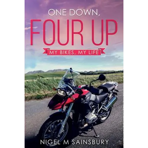One Down, Four Up: My Bikes, My Life - Paperback
