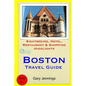 Boston Travel Guide: Sightseeing, Hotel, Restaurant & Shopping Highlights - Paperback