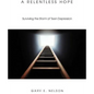 A Relentless Hope: Surviving the Storm of Teen Depression - Hardcover