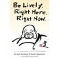 Be Lively, Right Here, Right Now: The Life Teachings of Morito Suganuma, 8th Dan Blackbelt Aikido Master - Paperback