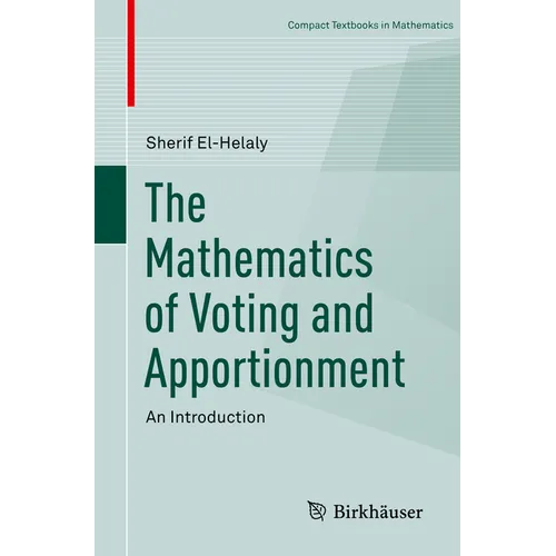 The Mathematics of Voting and Apportionment: An Introduction - Paperback