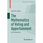 The Mathematics of Voting and Apportionment: An Introduction - Paperback