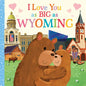 I Love You as Big as Wyoming - Board Book